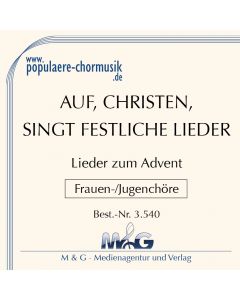 *Auf, Christen, singt festliche Lieder - Lieder zum Advent*